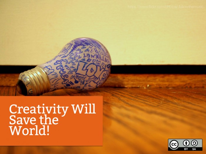 Creativity Will Save the World!